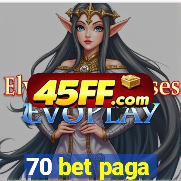 70 bet paga